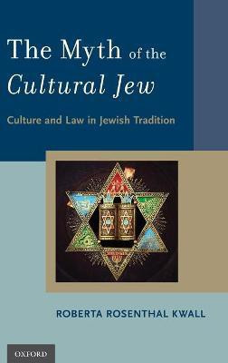 The Myth of the Cultural Jew(English, Hardcover, Rosenthal Kwall Roberta)