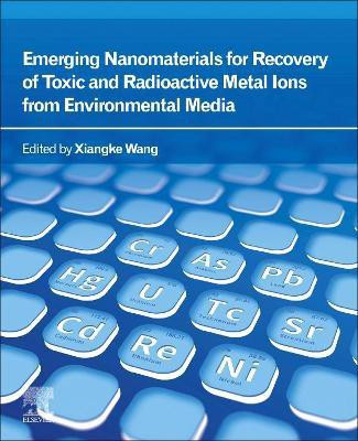 Emerging Nanomaterials for Recovery of Toxic and Radioactive Metal Ions from Environmental Media(English, Paperback, unknown)