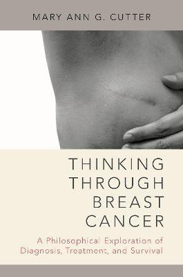Thinking Through Breast Cancer(English, Hardcover, Cutter Mary Ann G.)