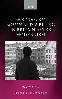 The nouveau roman and Writing in Britain After Modernism(English, Hardcover, Guy Adam)