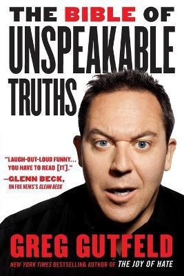 The Bible of Unspeakable Truths(English, Paperback, Gutfeld Greg)