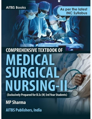 Comprehensive Textbook of Medical Surgical Nursing-II (Exclusively Prepared for B.Sc (N) 3rd Year Students)(Paperback, MP SHARMA)