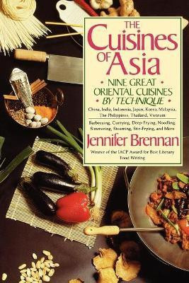 The Cuisines of Asia  - Nine Great Oriental Cuisines by Technique(English, Paperback, Brennan Jennifer)