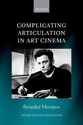 Complicating Articulation in Art Cinema(English, Hardcover, Morrison Benedict)