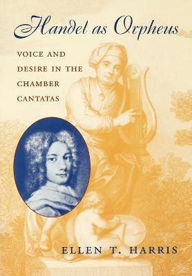 Handel as Orpheus(English, Paperback, Harris Ellen T.)