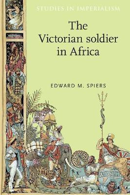The Victorian Soldier in Africa(English, Paperback, Spiers Edward)