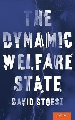 The Dynamic Welfare State(English, Hardcover, Stoesz David)