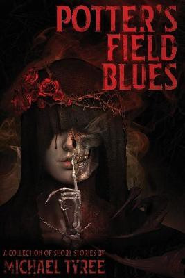 Potter's Field Blues(English, Paperback, Tyree Michael)