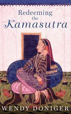 Redeeming the Kamasutra(English, Hardcover, Doniger Wendy)