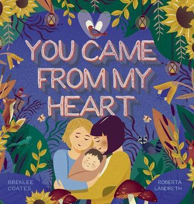 You Came From My Heart(English, Hardcover, Coates Brenlee)