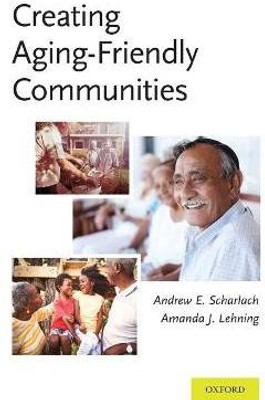 Creating Aging-Friendly Communities(English, Hardcover, Scharlach Andrew)