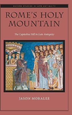 Rome's Holy Mountain(English, Hardcover, Moralee Jason)