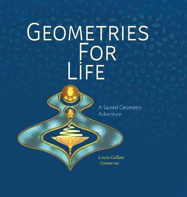 Geometries For Life(English, Hardcover, Gallant Louise Emmarose)