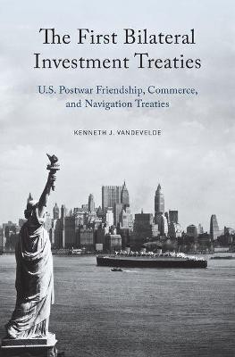 The First Bilateral Investment Treaties(English, Hardcover, Vandevelde Kenneth J.)