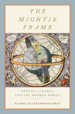 The Mightie Frame(English, Hardcover, Onuf Nicholas Greenwood)