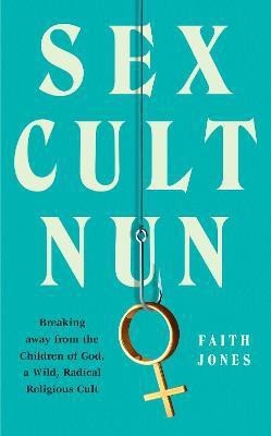 Sex Cult Nun(English, Paperback, Jones Faith)