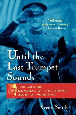 Until the Last Trumpet Sounds(English, Paperback, Smith Gene)