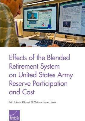 Effects of the Blended Retirement System on United States Army Reserve Participation and Cost(English, Paperback, James Hosek)