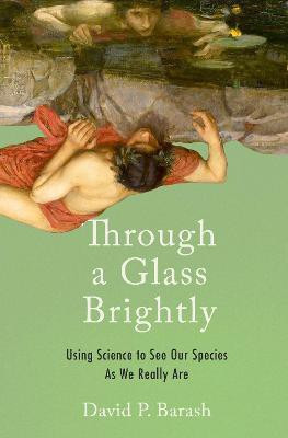 Through a Glass Brightly(English, Hardcover, Barash David P.)