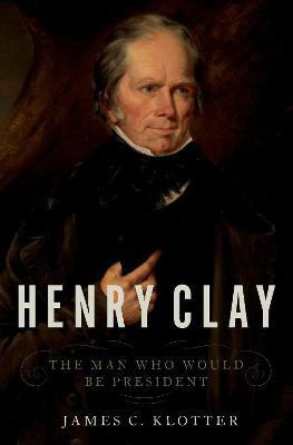 Henry Clay(English, Hardcover, Klotter James C.)