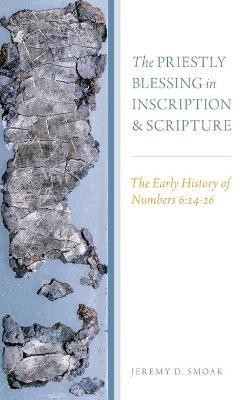 The Priestly Blessing in Inscription and Scripture(English, Hardcover, Smoak Jeremy D.)