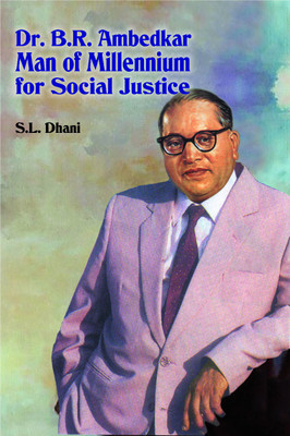 Dr. B.r. Ambedkar Man Of Millennium For Social Justice(Paperback, S.L. DHANI)