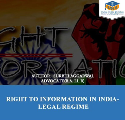 Right To Information In India - Legal Regime Law Book(Spiral Binding, Adv. Surbhi Aggarwal)