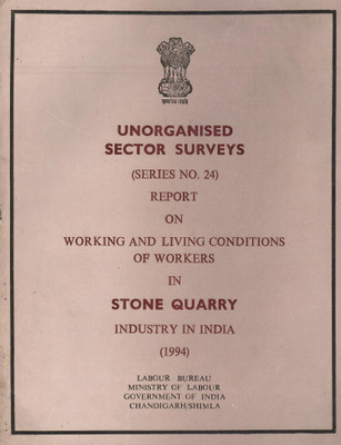 Report On Working And Living Conditions Of Workers In Stone Quarry Industry In India (1994) - Unorganised Sector Surveys (Series No. 24)(Paperback, Ministry of Labour)