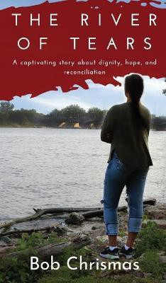 The River of Tears(English, Hardcover, Chrismas Bob)