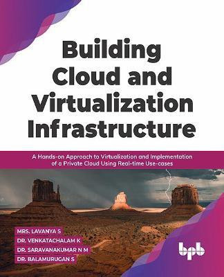 Building Cloud and Virtualization Infrastructure 1 Edition(English, Paperback, Dr. Venkatachalam K Lavanya S)