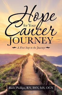 Hope for Your Cancer Journey(English, Paperback, Phillips Bsn Ocn Ruth MS RN)