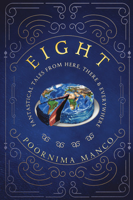 Eight - Fantastical Tales From Here, There & Everywhere(Paperback, Poornima Manco)