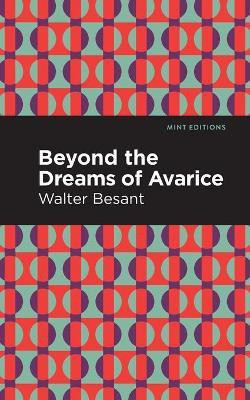 Beyond the Dreams of Avarice(English, Paperback, Besant Walter)