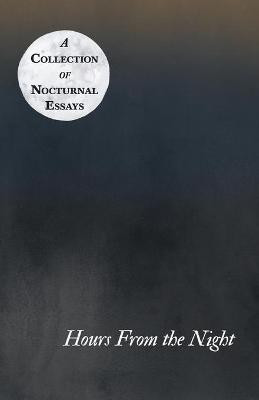 Hours From the Night - A Collection of Nocturnal Essays(English, Paperback, Various)