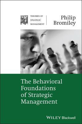 The Behavioral Foundations of Strategic Management(English, Hardcover, Bromiley Philip)