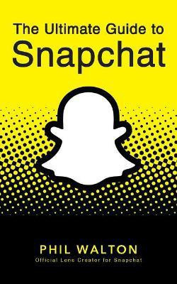 Snapchat Guide(English, Paperback, Walton Phil)