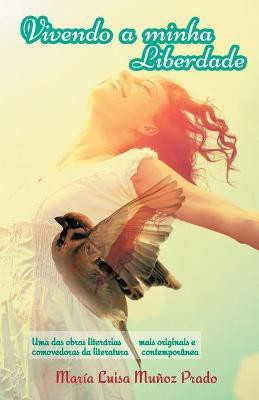 Vivendo a Minha Liberdade(English, Paperback, Munoz Prado Maria Luisa)