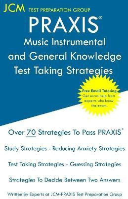 PRAXIS 5115 Music Instrumental and General Knowledge - Test Taking Strategies(English, Paperback, Test Preparation Group Jcm-Praxis)