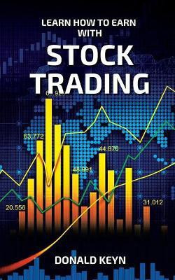 Learn How to Earn With Stock Trading(English, Paperback, Keyn Donald)