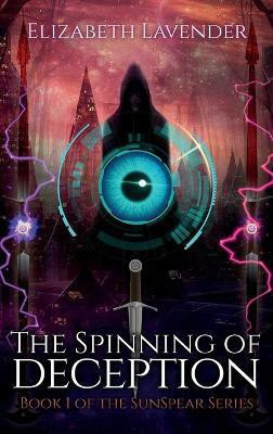 The Spinning of Deception(English, Hardcover, Lavender Elizabeth Ann)
