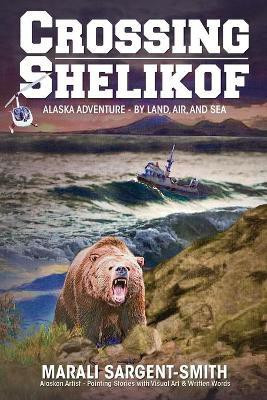 Crossing Shelikof(English, Paperback, Sargent-Smith Marali)