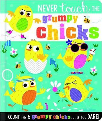 Never Touch the Grumpy Chicks(English, Board book, Greening Rosie)