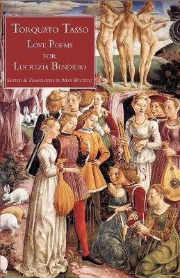 Love Poems for Lucrezia Bendidio(English, Paperback, Tasso Torquato Author)