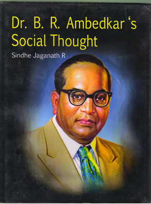 Dr B.R. Ambedkar Social Thought(Hardcover, Sindhe Jaganath R)