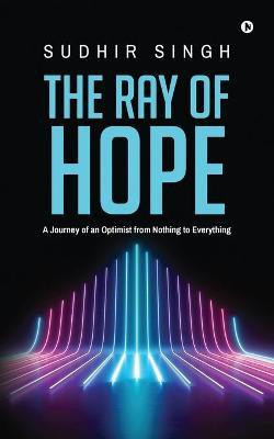 The Ray of hope(English, Paperback, Sudhir Singh)