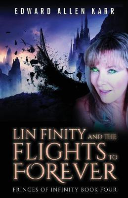 Lin Finity And The Flights To Forever(English, Paperback, Karr Edward Allen)