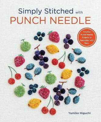 Simply Stitched with Punch Needle(English, Paperback, Higuchi Yumiko)