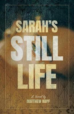Sarah's Still Life(English, Paperback, Kopf Matthew)