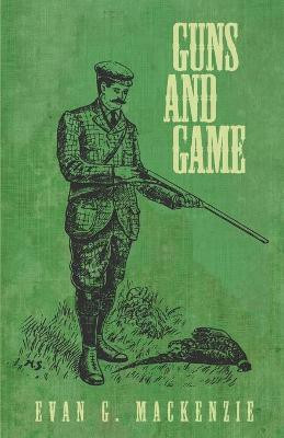 Guns and Game(English, Paperback, MacKenzie Evan G)