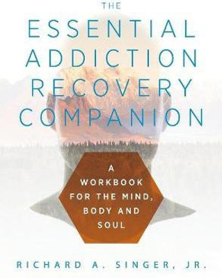The Essential Addiction Recovery Companion(English, Paperback, Singer Richard a)